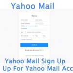 Yahoo Mail Sign Up – Sign Up For Yahoo Mail Account