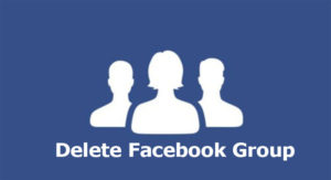 Delete Facebook Group - How to Delete a Facebook Group