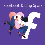 Facebook Dating Spark- What is a Spark in Facebook Dating – Facebook Dating App