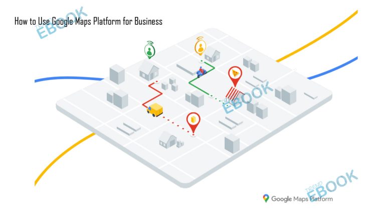 How to Use Google Maps Platform for Business