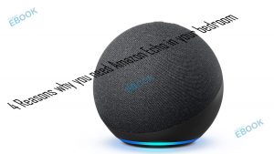 4 Reasons why you need Amazon Echo in your bedroom