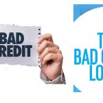 Bad Credit Loans – How to Get Loan with Bad Credit Score