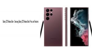 Galaxy S22 Release Date - Samsung Galaxy S22 Release Date, Price, and Features