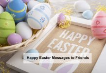Happy Easter Messages to Friends – 20 Happy Easter Wishes 2022 Happy Easter Messages to Friends