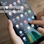 How to Update Android Apps – Why Update Android Apps