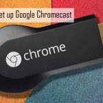 How to Set up Google Chromecast – Set up Chromecast on TV