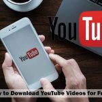 How to Download YouTube Videos for Free