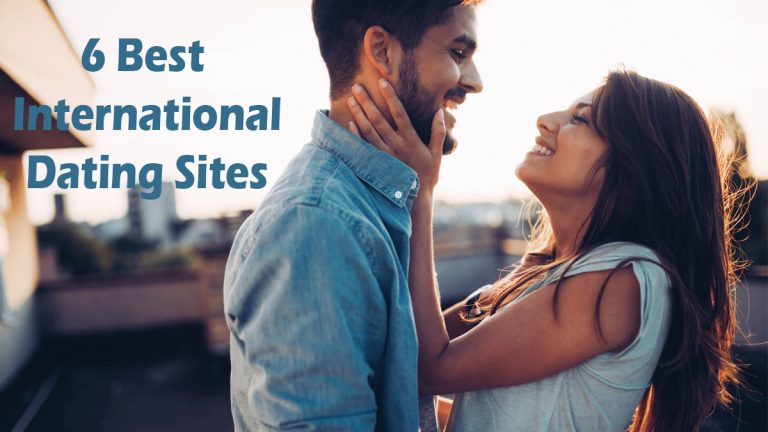 6 Best International Dating Sites
