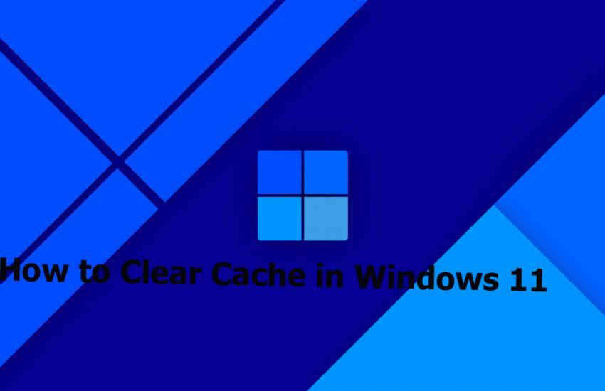 How to Clear Cache in Windows 11