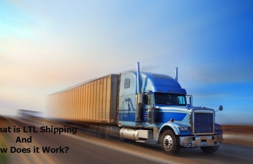 LTL – What is LTL Shipping and How Does it Work?