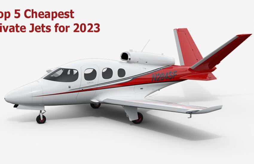 Cheapest Private Jet - Top 5 Cheapest Private Jets for 2023
