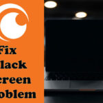 How-To-Fix-Crunchyroll-Black-Screen