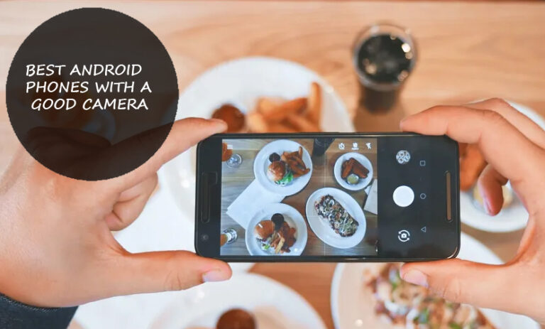 Best Android Phones with a Good Camera
