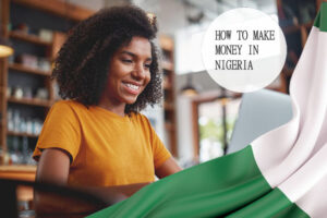 How To Make Money in Nigeria