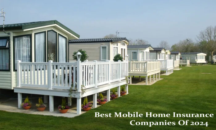 Best Mobile Home Insurance Companies Of 2024