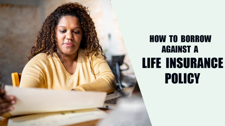 How to Borrow Against Your Life Insurance