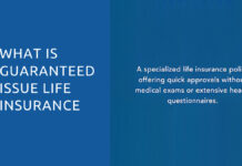 Guaranteed Issue Life Insurance: What It Is and How It Works Guaranteed Issue Life Insurance: What It Is and How It Works