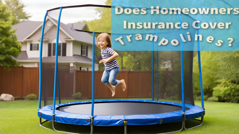 Does Homeowners Insurance Cover Trampolines?