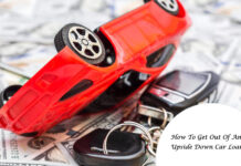 How To Get Out Of An Upside Down Car Loan How To Get Out Of An Upside Down Car Loan