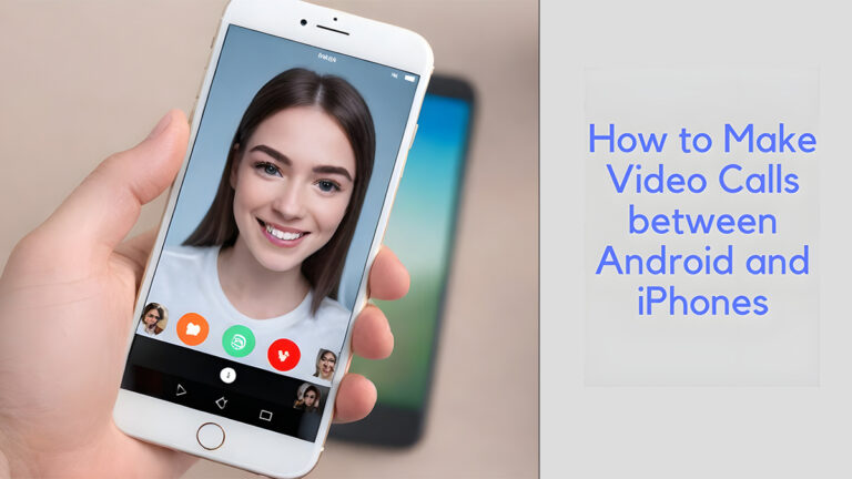 How to Video Call Between Android and iPhone