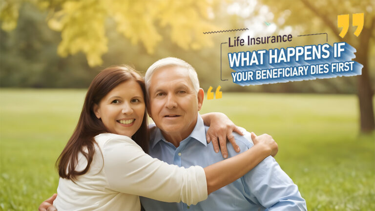 What Happens If Your Life Insurance Beneficiary Dies Before You?