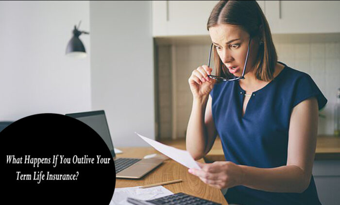 What Happens If You Outlive Your Term Life Insurance?