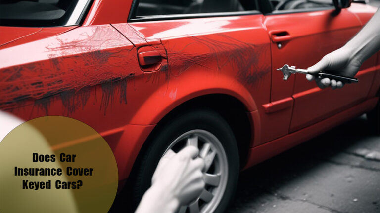 Does Car Insurance Cover Keyed Cars?