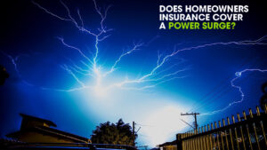 Does Homeowners Insurance Cover Power Surge Damage?