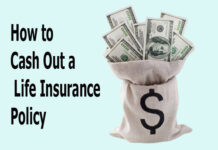 How to Cash Out a Life Insurance Policy How to Cash Out a Life Insurance Policy