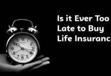 Is It Ever Too Late to Buy Life Insurance? Is It Ever Too Late to Buy Life Insurance?