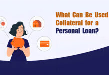 What Can Be Used As Collateral for a Personal Loan? What Can Be Used As Collateral for a Personal Loan?