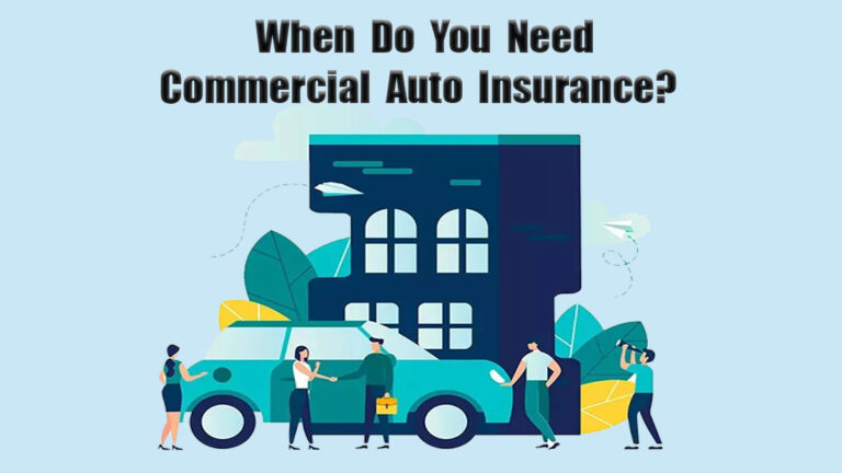 When Do I Need Commercial Auto Insurance?