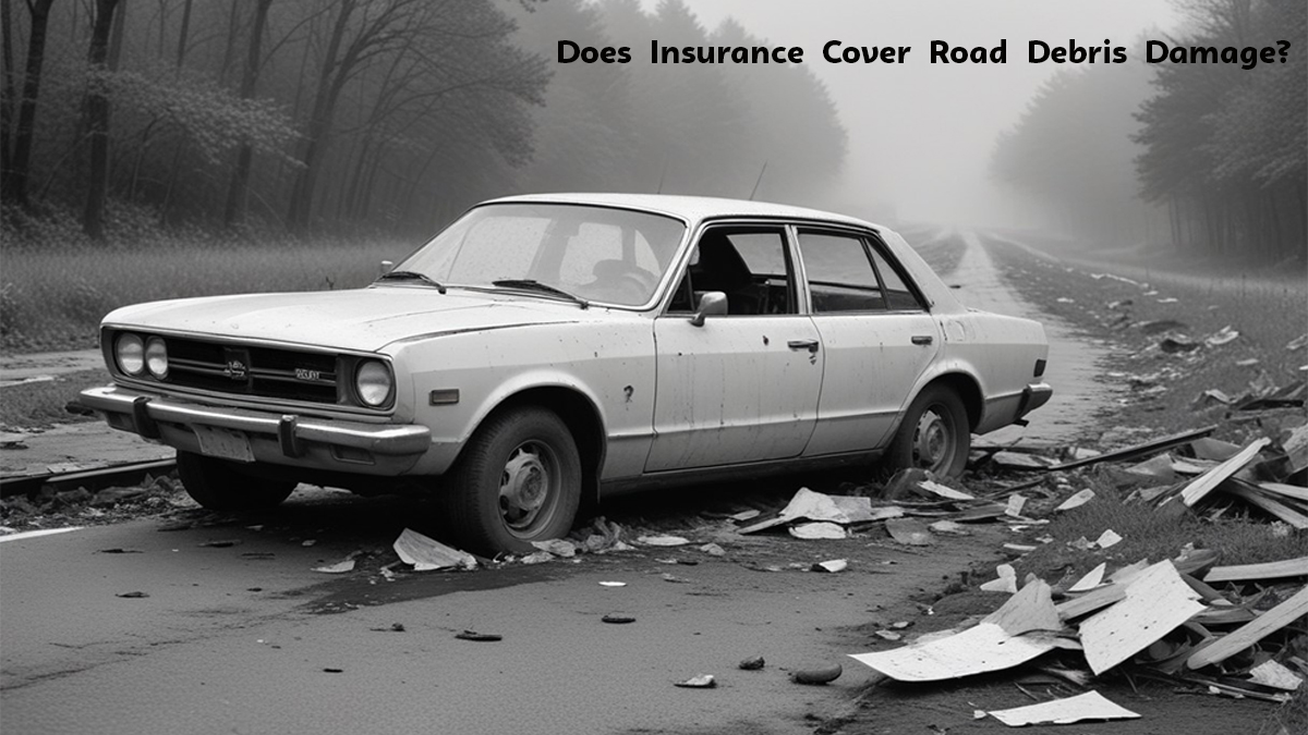 Does Insurance Cover Road Debris Damage?