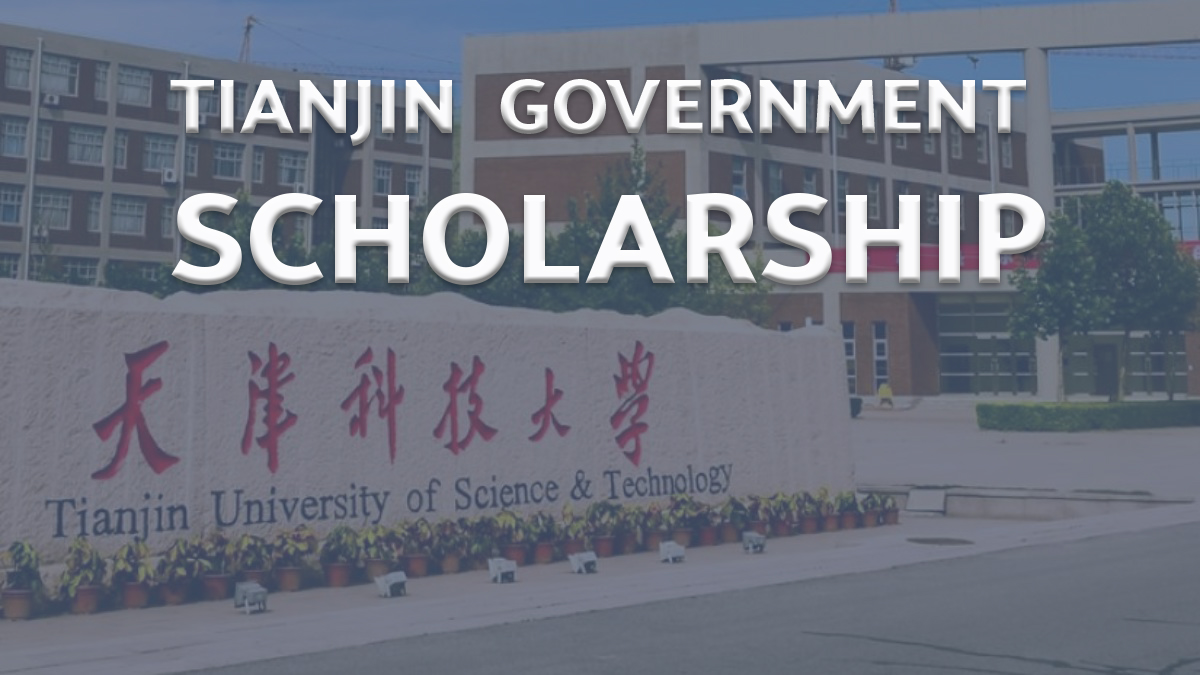Tianjin Government Scholarship 2024: How to Apply