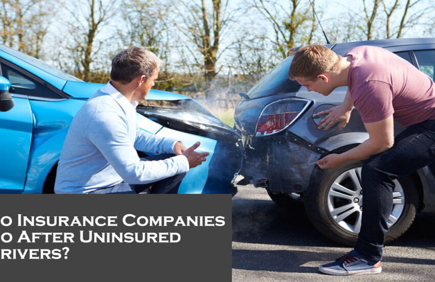 Do Insurance Companies Go After Uninsured Drivers?