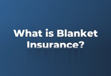 What is Blanket Insurance? What is Blanket Insurance?