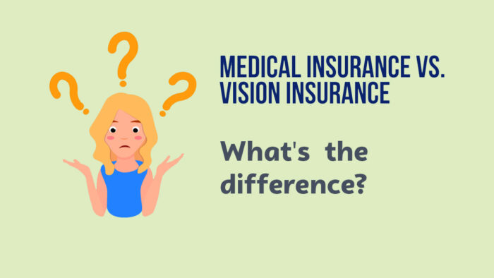 Medical vs. Vision Insurance: What's the Difference?