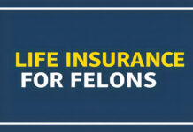 Life Insurance for Felons Life Insurance for Felons