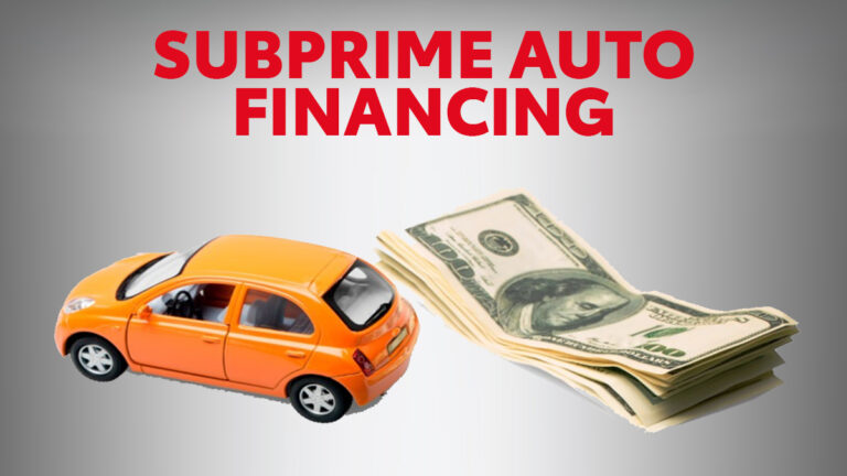 Subprime Auto Loan: What It Is and How It Works