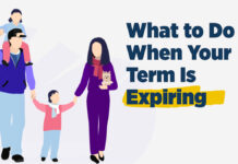 What to Do When Your Term Life Insurance Expires What to Do When Your Term Life Insurance Expires