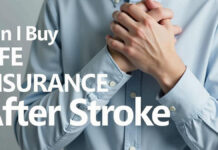 Can I Buy Life Insurance After Stroke? Can I Buy Life Insurance After Stroke?