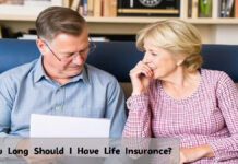 How Long Should I Have Life Insurance? How Long Should I Have Life Insurance?