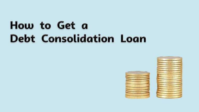 How to Get a Debt Consolidation Loan