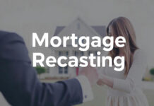 Mortgage Recasting: What It Is and How It Works Mortgage Recasting: What It Is and How It Works