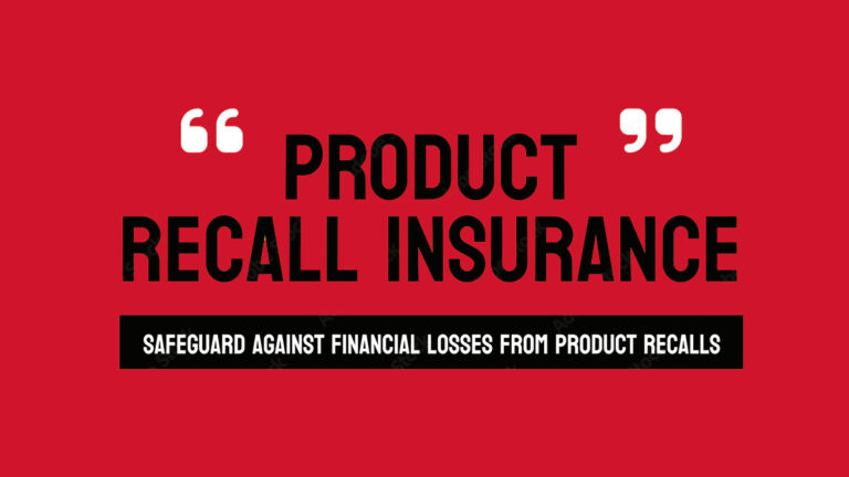 Product Recall Insurance: What It Is and How It Works