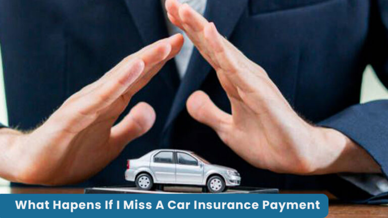 What Happens If I Miss A Car Insurance Payment