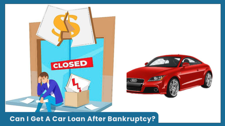 Can I Get A Car Loan After Bankruptcy?