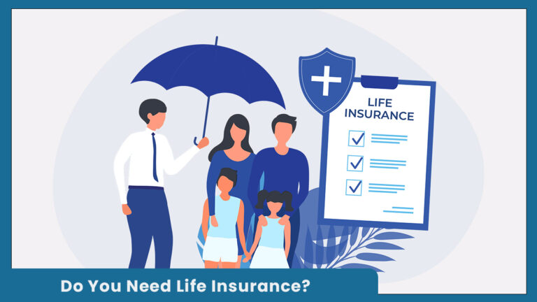 Do You Need Life Insurance? Here’s When to Get It