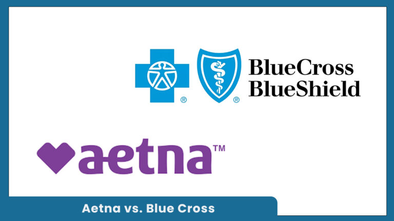 Aetna vs. Blue Cross: What You Need to Know
