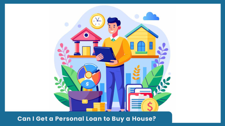 Can I Get a Personal Loan to Buy a House?